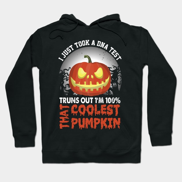 I Just Took A DNA Test Truns Out Coolest Pumpkin Hoodie by jodotodesign